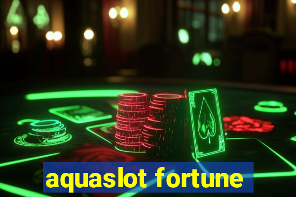 aquaslot fortune